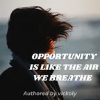 OPPORTUNITY IS LIKE THE AIR WE BREATHE; WE CAN'T GET ENOUGH  thumbnail