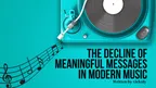 The Decline of Meaningful Messages in Modern Music thumbnail