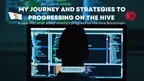 My Journey and Strategies To Progressing on Hive  thumbnail