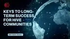 Keys to Long-Term Success for Hive Communities thumbnail