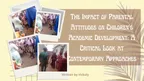 The Impact of Parental Attitudes on Children's Academic Development: A Critical Look at Contemporary Approaches thumbnail