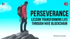 Perseverance Lesson Transforming life through Hive Blockchain thumbnail