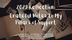 2023 Reflection: Grateful Notes to My Pillars of Support thumbnail