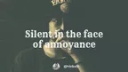 Silent in the face of annoyance thumbnail