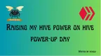 Raising my Hive power on Hive power-up day thumbnail