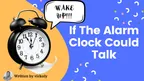 If the alarm clock could talk thumbnail