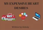 MY EXPENSIVE HEART DESIRES  thumbnail