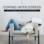 Coping with stress: my dilemma and relief measures thumbnail