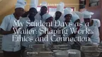 My Student Days as a Waiter: Shaping Work Ethics and Connection thumbnail