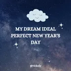 MY DREAM IDEAL PERFECT NEW YEAR'S DAY. thumbnail