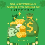 WILL I QUIT WORKING OR CONTINUE AFTER WINNING THE LOTTERY? thumbnail