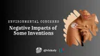 Negative Impacts of Some Inventions thumbnail